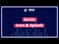 Ionic Tutorial - Change App name Logo Splash Screen