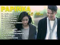 Lagu PAPINKA Full Album Lagu Favorit Saya | Kumpulan Lagu PAPINKA Terbaik | Lagu Lawas Terpopuler #2000an