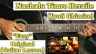 Nashalu Timro Heraile - Jyoti Ghimire | Guitar Lesson | Easy Chords |
