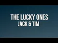 Download Lagu Jack \u0026 Tim - The Lucky Ones (LYRICS)