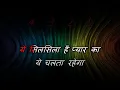 Download Lagu Yeh Silsila Hai Pyar Ka Title Song Karaoke {1999} Alka,Kumar Sanu VC Karaoke,