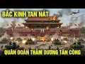 Lagu TRUNG QUỐC NỘI CHIẾN - Quân Đoàn THẪM DƯƠNG Pháo Kích 10000 Quả Vào Bắc Kinh | Thiên An Môn Tan Nát