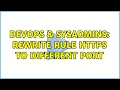 DevOps SysAdmins Rewrite rule HTTPS to different port