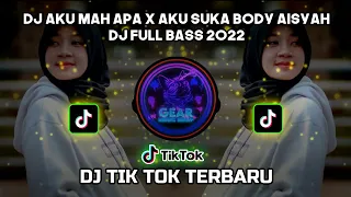 Download DJ AKU MAH APA X AKU SUKA BODY AISYAH TIK TOK FULL BASS 2022 MP3