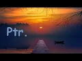 Ptr.: New Collection. 3-Hours lo-fi Mix
