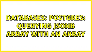 Databases Postgres querying jsonb array with an array