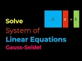 Solving Equations with Gauss-Seidel Made Easy