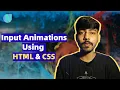 Input Animations Using HTML And CSS Web Development Series Newton School
