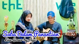 Download Lagu Minang-Saba Dalam Panantian (Ovhi Firsty) Live Cover by Ayu MP3