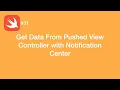 Get Data From Pushed View Controller with Notification Center - Swift