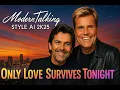 Download Lagu Modern Talking Style AI 2k25 Only Love Survives Tonight