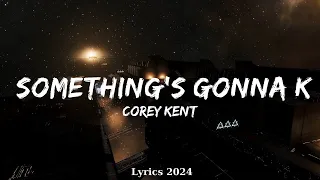 Download Corey Kent - Something's Gonna Kill Me (Lyrics)  || Music Thatcher MP3