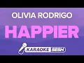 Download Lagu Olivia Rodrigo - happier (Karaoke)