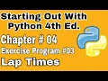 Starting Out With Python Chapter 4 exercise Program 3 Lap Times Python Program