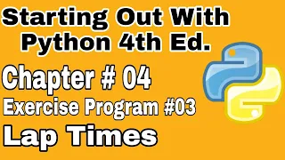 Starting Out With Python Chapter 4 exercise Program 3 Lap Times Python Program