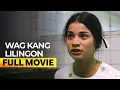Wag Kang Lilingon FULL MOVIE Kristine Hermosa Anne Curtis