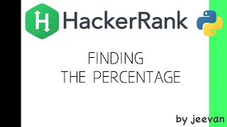 Finding the Percentage Hackerrank Python Solutions Unq coder