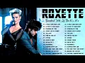 Lagu Roxette Greatest Hits Full Album 2025 - The Best Songs Of Roxette | Classic Rock Ballads