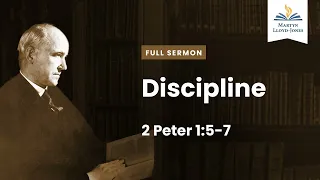 Discipline ― A Sermon on 2 Peter 1:5-7 (Remastered)