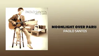 paolo santos moonlight over paris official audio