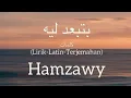 Lagu Beteb3ed Leeh - Hamzawy ( Lirik-Latin-Terjemahan)