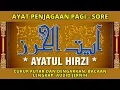 Download Lagu BACAAN AYATUL HIRZI FULL | AYAT PENJAGAAN DARI GANGGUAN SIHIR JIN DAN KEJAHATAN LAINNYA - SayidMedia