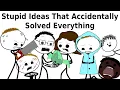 Stupid Ideas That Accidentally Solved Everything