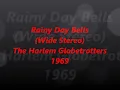 Rainy Day Bells (Wide Stereo) -The Harlem Globetrotters 1969