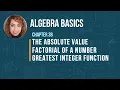 The Absolute Value Factorial The Greatest Integer Function