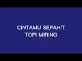 Download Lagu (instrumental) CINTAMU SEPAHIT TOPI MIRING