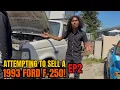 ATTEMPTING TO SELL A 1993 FORD F-250 EP2