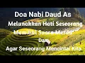Download Lagu Doa Nabi Daud Melunakkan Hati, Memiliki Suara Merdu, dan Cinta Sejati