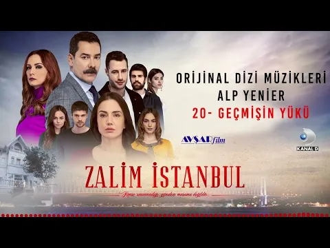 Download MP3 Zalim İstanbul Soundtrack - 20 Geçmişin Yükü (Alp Yenier)