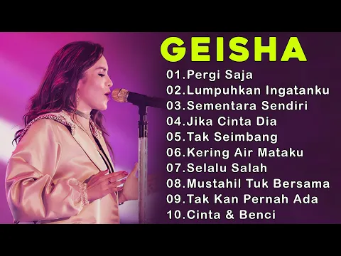 Download MP3 Geisha - Full Album Terbaik \u0026 Terpopuler ~ Lagu masa-masa SMA 2023 |Pergi Saja ||Lumpuhkan Ingatanku