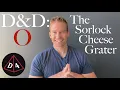 The Sorlock Cheese Grater - D D Optimized