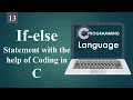 if-else statement with the help of Coding and Exercise in C Language C Tutorials 13
