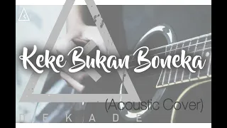 Download KEKE BUKAN BONEKA - KEKEYI (ACOUSTIC COVER) MP3