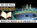 Quran 30 Juz Full - 10 Hours Non Stop Best Voice In The World