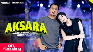 aksara difarina indra adella ft fendik adella om adella