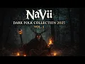 NaVii — Dark Folk Collection 2025 Vol. 1 | Full Album Mix