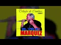 El Viejo Marquez - Me Muero de Amor