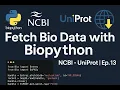 Retrieve Data from NCBI UniProt using Biopython Bioinformatics Ep 13