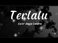 Lagu ST12-Terlalu || lirik lagu|| cover by Angga Candra