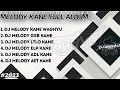 Download Lagu FULL ALBUM - DJ MELODY KANE WAGHYU | DJ Waghyu remix