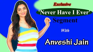 anveshi jain gandii baat fame actress naughty rapid fire segment never have i ever with telly films