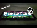Download Lagu Dj Tau-Tau Slow Bass Viral Di Tiktok~ @zeinfvnky7183