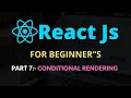 React JS for beginners Part 7 - Conditional Rendering