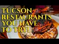 10 Must-Try Tucson Restaurants Locals Love Best Food in Tucson Arizona