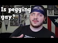 Is Pegging Gay