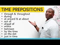 Advanced Prepositions of Time throughout ahead of at around out of